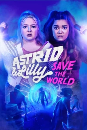 Astrid & Lilly Save the World - Saison 1 affiche 