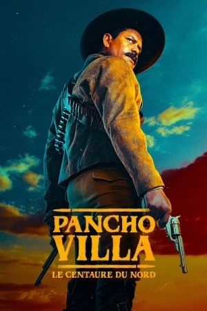  Pancho Villa : le Centaure du Nord - Saison 1 affiche 