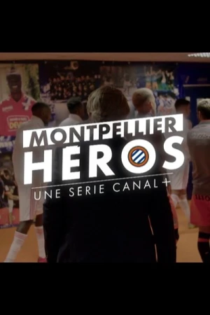 Regarder Montpellier Héros - Saison 1 en streaming complet