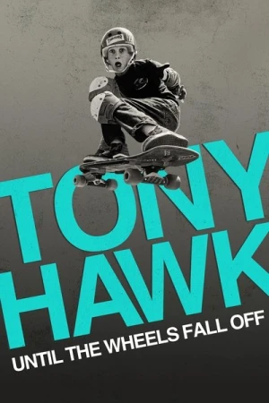 Regarder Tony Hawk : Jusqu'à ce que les roues tombent en streaming complet