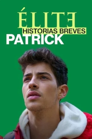Regarder Élite : Histoires courtes - Patrick - Saison 1 en streaming complet
